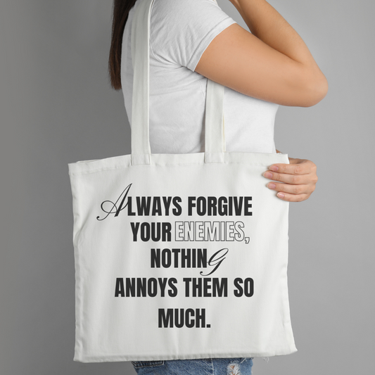 Always Forgive Your Enemies Tote Bag